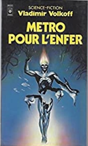 Volkoff,Vladimir. - Metro pour l'enfer.