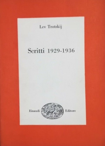 Trotskij, Lev. - Scritti 1929-1936.