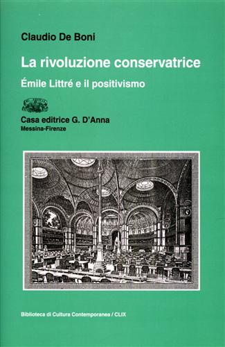 De Boni,Claudio. - La rivoluzione conservatrice. Emile Littr e il positivismo.