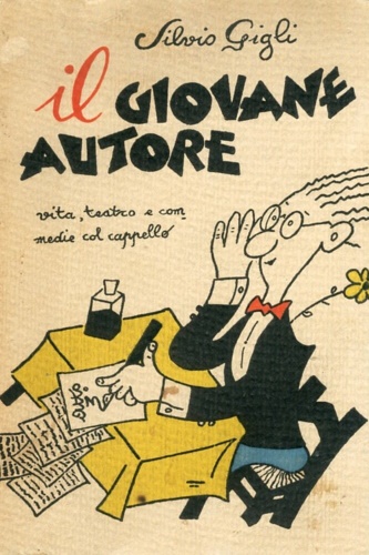 Gigli, Silvio. - Il giovane autore. Vita, teatro e commedie col cappello.
