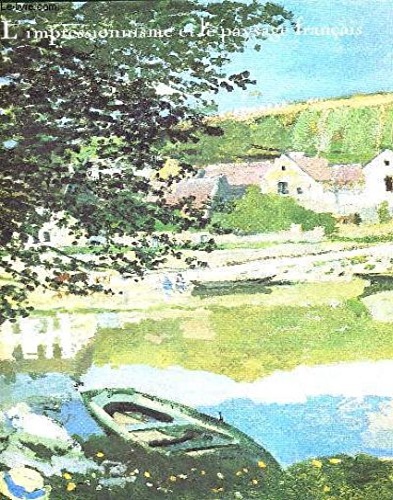 Catalogue de l'exposition: - L'Impressionnisme et le paysage franais. Texte de Sylvie Gache-Patin, R