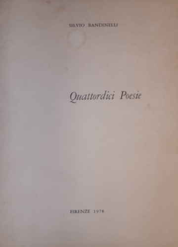 Bandinelli, Silvio. - Quattordici poesie.