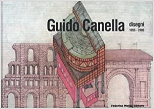 Canella,Tino (a cura di). - Guido Canella. Disegni 1955-2005.