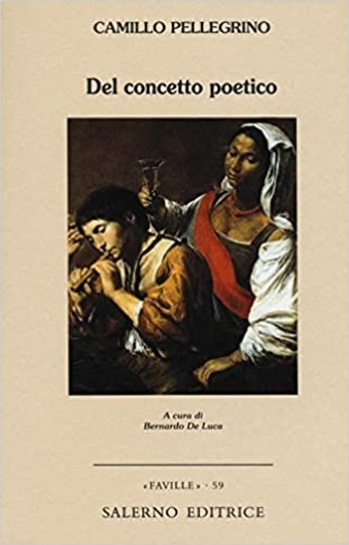Pellegrino,Camillo. - Del concetto poetico.