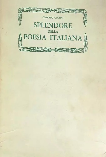 -- - Splendore della poesia italiana. Le pi belle 500 liriche di tutta la nostra letteratura dalle origini ai nostri giorni.