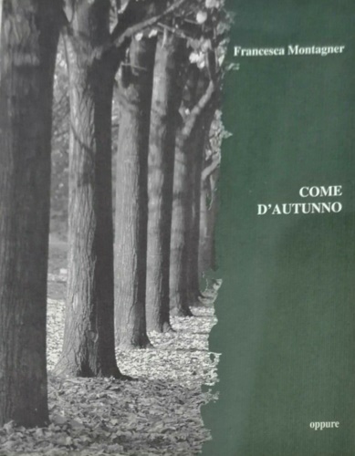 Montagner, Francesca. - Come d'autunno.