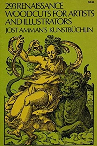 -- - 293 Renaissance Woodcuts for Artists and Illustrators. Jost Amman's kunstbuchlin.