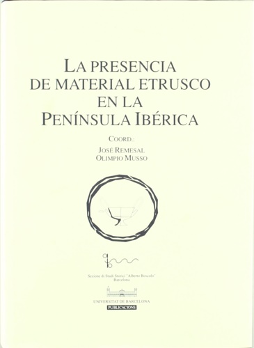 Remesal,Jose. Musso,Olimpio. - La presencia del material etrusco en la pennsula Ibrica.