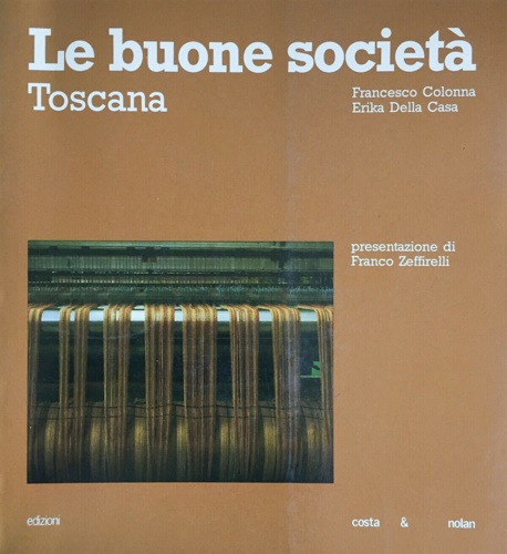 Colonna,Francesco. Della Casa,Erika. - Le buone societ. Toscana.