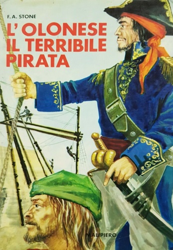 Stone, F.A. - L'Olonese, il terribile pirata.