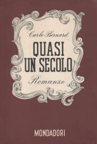 Bernard,Carlo. - Quasi un secolo.
