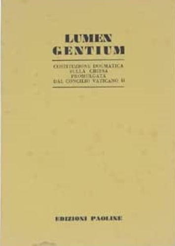 -- - Lumen gentium. Costituzione dogmatica sulla chiesa promulgata dal Concilio Vaticano II.