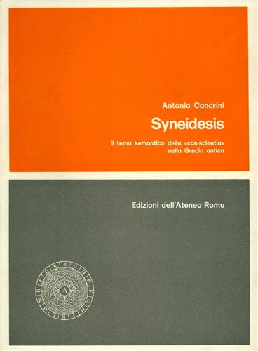 Cancrini,Antonio. - Syneidesis. Il tema semantico della con-scientia nella Grecia Antica.