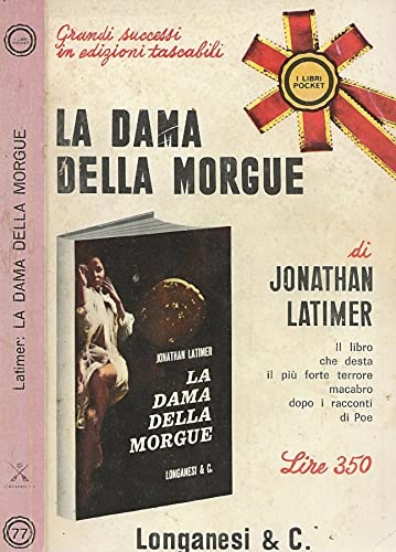 Latimer,Jonathan. - La dama della Morgue.