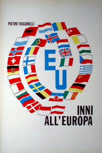 Toscanelli, Pietro. - Inni all'Europa.