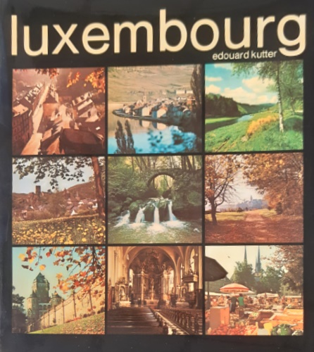 Kutter, Edouard. - Luxembourg. Testo in francese e tedesco.
