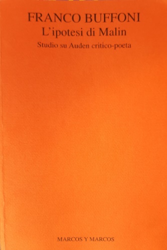 Buffoni, Franco. - L'ipotesi di Malin. Studio su Auden critico-poeta.