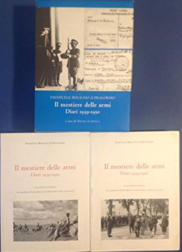 Beraudo di Pralormo, Emanuele. - Il mestiere delle armi. Diari 1939-1959.