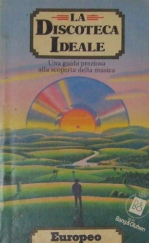 Petazzi, Paolo. - La discoteca ideale. Una guida preziosa alla scoperta della musica.