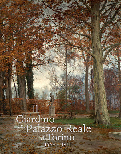  - Giardino (Il) del Palazzo Reale di Torino (1563-1915).