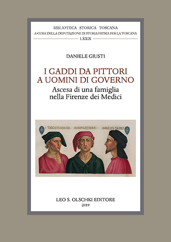 Giusti, Daniele. - I Gaddi da pittori a uomini di governo. Ascesa di una famiglia nella F