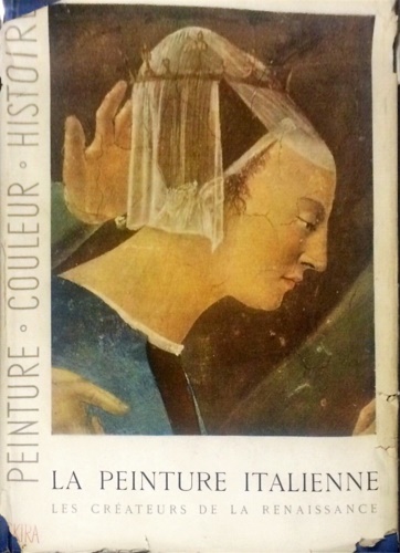 Venturi,Lionello. - La Peinture italienne. Les crateurs de la Renaissance.