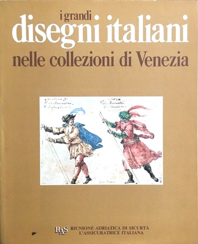 Pignatti,Terisio. - I grandi disegni italiani nelle Collezioni di Venezia.