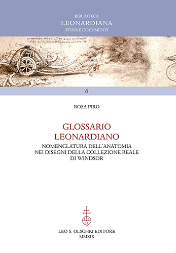 Piro, Rosa. - Glossario Leonardiano. Nomenclatura dell'anatomia nei