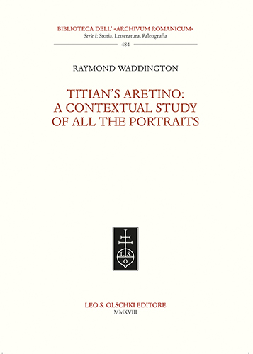 Waddington, Raymond. - Titian's Aretino: a contextual study of all the portraits.