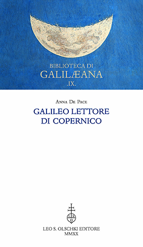 De Pace, Anna. - Galileo lettore di Copernico.