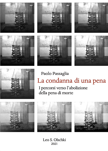 Passaglia, Paolo. - La condanna di una pena. I percorsi verso l'abolizione