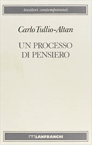 Tullio-Altan, Carlo. - Un processo di pensiero.