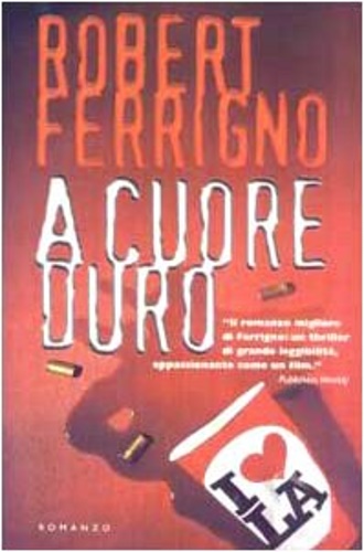 Ferrigno, Robert. - A cuore duro.