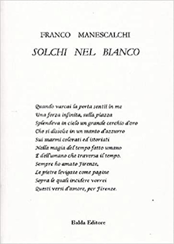 Manescalchi,Franco. - Solchi nel bianco.