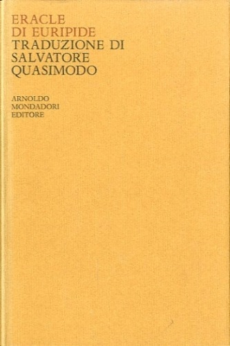 Quasimodo, Salvatore. (Traduzione di ) - Eracle di Euripide.