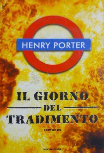 Porter, Henry. - Il giorno del tradimento.