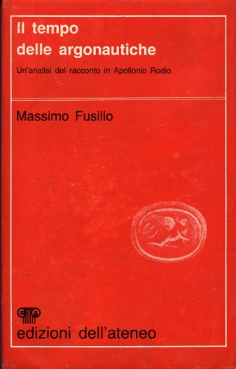 Fusillo,Massimo. - Il tempo delle Argonautiche. Un'analisi del racconto in Apollonio Rodio.