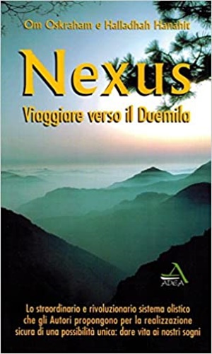 Oskraham, Om. Hanahit, Halladhah. - Nexus. Viaggiare verso il Duemila.