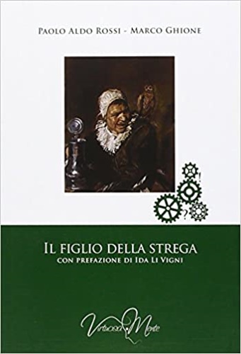 Rossi, Paolo Aldo. Ghione, Marco. - Il figlio della strega.