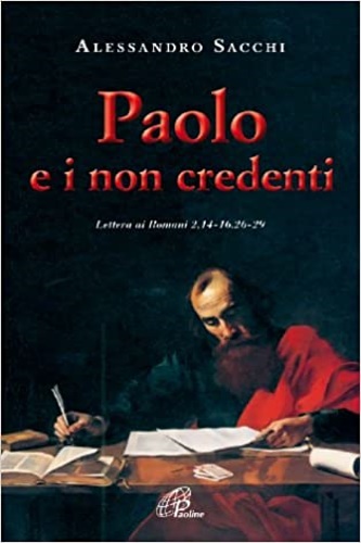 Sacchi, Alessandro. - Paolo e i non credenti Lettera ai Romani 2,14-16.2-29