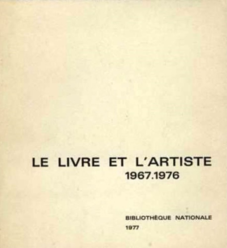 -- - Le livre et l'artiste. Tendances du livre illustr franais 1967 -1976.