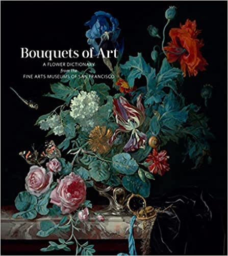 Palmor,Lauren. - Bouquets of Art: A Flower Dictionary from the Fine Arts Museums of San Francisco.