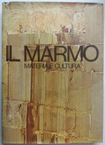 Mannoni,Luciana e Tiziano. - Il marmo Materia e cultura.