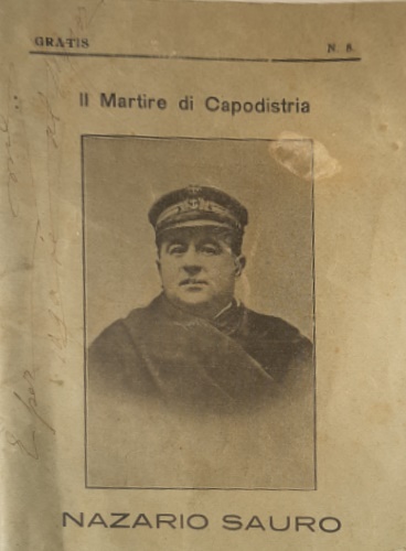 Stringari, Silvio. - Il Martire di Capodistria. Nazario Sauro.