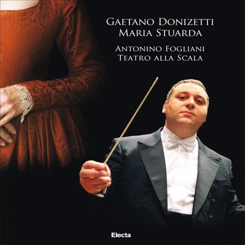 -- - Gaetano Donizzeti Maria Stuarda/ Antonino Fogliani Teatro alla Scala.