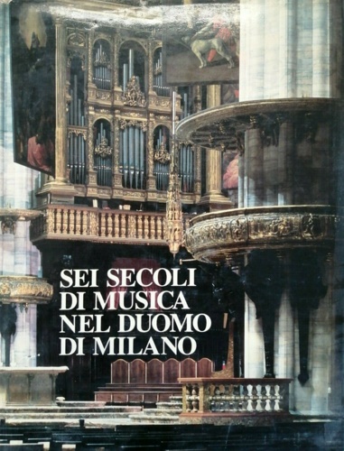 -- - Sei secoli di musica nel Duomo di Milano.