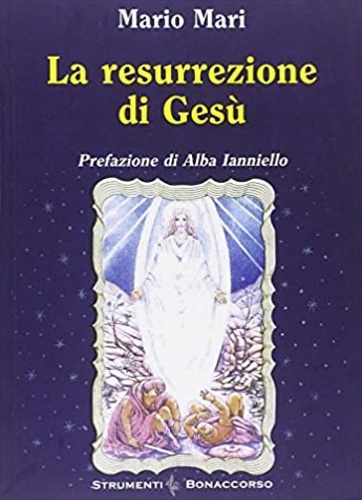 Mari, Mario. - La resurrezione di Ges.