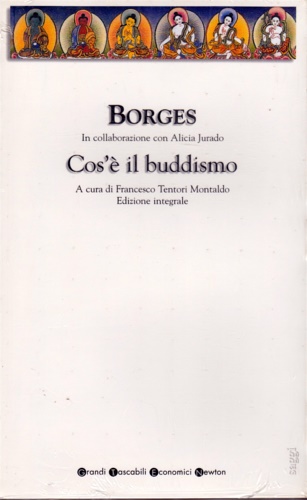 Borges, Jorge Luis. Jurado, Alicia. - Cos' il buddismo. Edizione integrale.