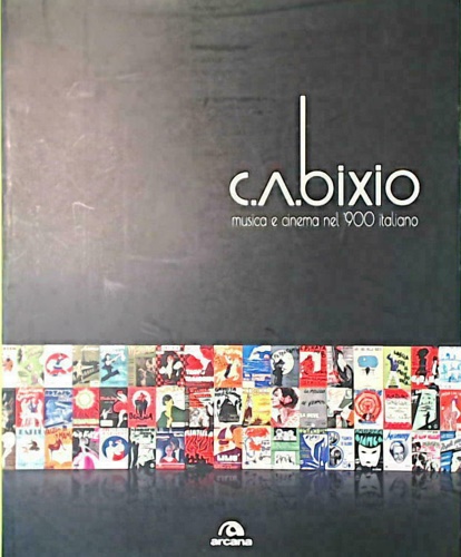 -- - C. A. Bixio. Musica e cinema nel '900 italiano.