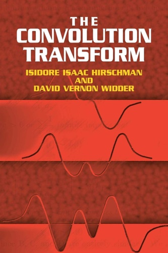 Hirschman, Isidore Isaac. Widder, David Vernon. - The Convolution Transform.